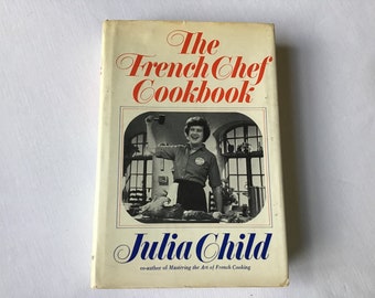 Vintage Cookbook / Hardcover with DJ  / The French Chef Cookbook / 1972 8th Printing