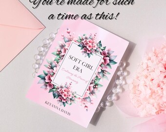 Soft Girl Era: Embracing the Power of Femininity