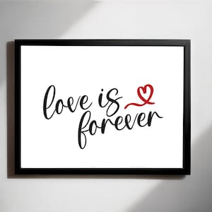 Love is Forever PRINTABLE Art | Romantic Quote Wall Decor | Minimalist Typography Poster | Digital Download