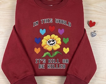 Flowey Undertale Inspired Embroidered Sweatshirt and Hoodie, Deltarune Merch, RPG Gaming Sweater, Frisk Shirt, Kill or Be Killed Tee