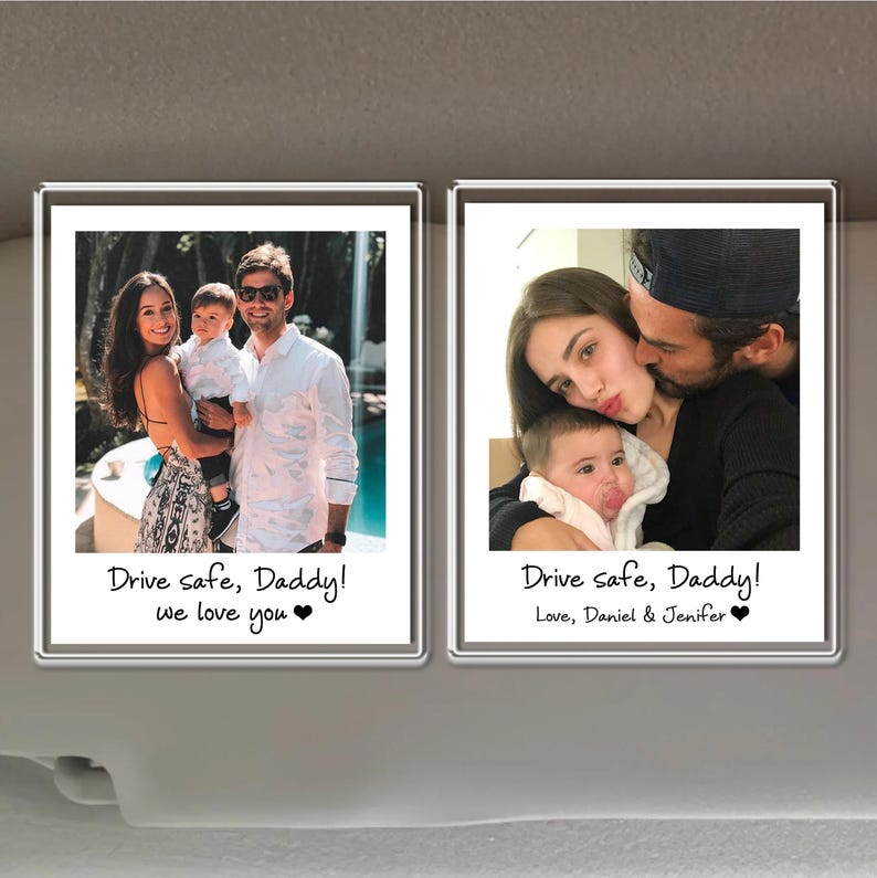 Puede incluir: Dos fotos enmarcadas con retratos familiares. La foto de la izquierda muestra una familia de tres, y la foto de la derecha muestra una pareja con un beb&eacute;. Ambas fotos tienen el texto "Drive safe, Daddy!" y un mensaje de amor.