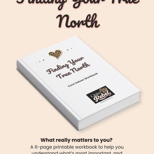 Finding True North Core Values Workbook | Self Discovery Guided Reflection (Printable PDF)