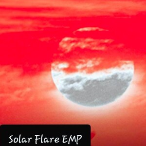 May include: An abstract image of a red sky with a circular formation of white and grey clouds. The text "Solar Flare EMP" is displayed in a black rectangle at the bottom of the image.