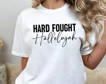 Christian Comfort Colors Tee, Hard Fought Hallelujah Shirt, Bible Verse Faith Top Religious Gift for Her, Jesus Lover, Faith Shirt