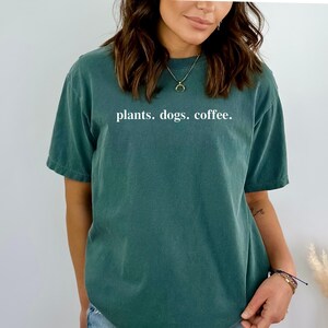 Comfort Colors® Plants Dogs Coffee Shirt, Plant Mom Shirt, Dog Lover Shirt, Coffee Lover Shirt, Gift for Gardening, Shirt for Plant Lovers