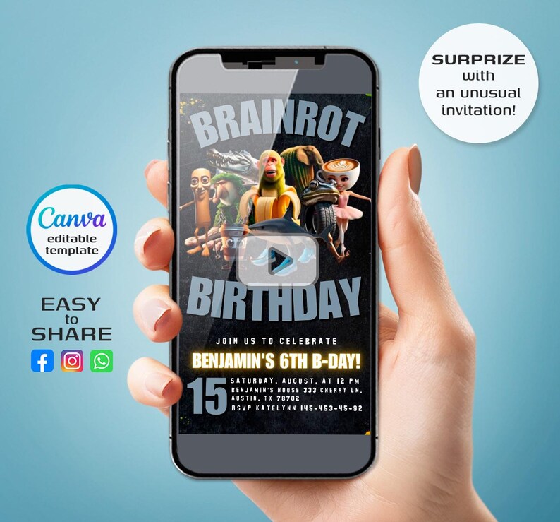 May include: A smartphone displays a birthday invitation with the text "BRAINROT BIRTHDAY" and "BENJAMIN'S 6TH B-DAY!" The invitation features cartoon characters and a play button. The phone is held against a blue background.