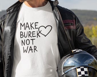 Make Burek Not War T-Shirt | Croatian Tee | 100% Cotton | Balkan Clothing | Peace & Pastry Design