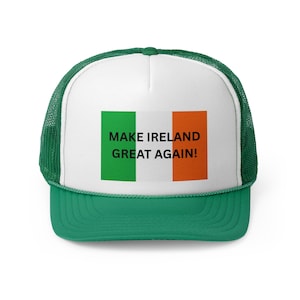 Make Ireland Great Again Trucker Cap
