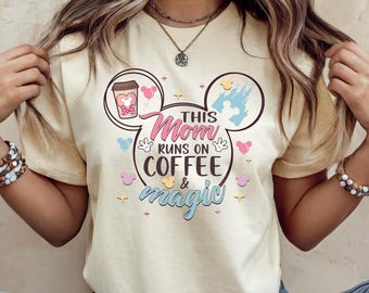 This Mom Runs On Coffee And Magic Shirt Mom Life Shirt Coffee Lover Mom Tee Mothers Day Gift Cute Mom Shirt Bella Canvas