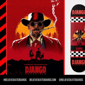 May include: A skateboard featuring a red and black design inspired by the film "Django Unchained." The graphic depicts a man in a hat and sunglasses smoking a cigar, with the film's title prominently displayed.