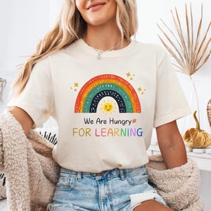 Funny Teacher Shirt, Back To School Gift, first day of school, Teacher T-Shirt, We Are Hungry For Learning Shirt, Shirt for Educators