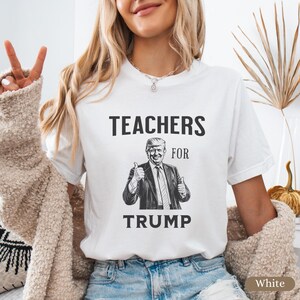 Teachers For Trump Shirt, Gift For Teacher, Election 2024, Teacher Shirts, Election Shirt Trump, Patriotic Teacher Support Trump T-Shirt