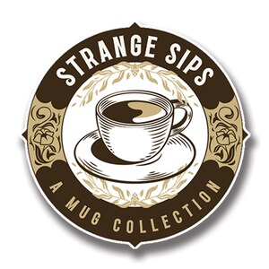 May include: A circular sticker with the text "STRANGE SIPS" and "A MUG COLLECTION". The design features a white coffee cup and saucer with coffee inside, set against a brown and gold decorative border.