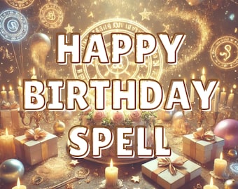 Sort pour joyeux anniversaire : beauté, amour, chance, argent, nouvelles opportunités d'emploi, magie d'anniversaire pour réussir, année chanceuse à venir, cadeau d'anniversaire parfait