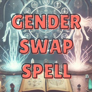 Puede incluir: Ilustración con las palabras "GENDER SWAP SPELL" en rojo. La imagen presenta dos figuras etéreas, un hombre y una mujer, con un fondo místico de velas, un libro abierto y símbolos astrológicos.