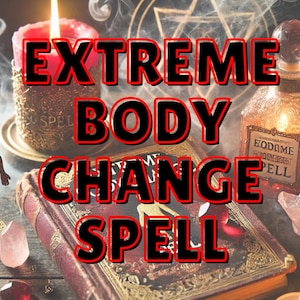 Extreme Body Change Spell – Transform Your Physical Self, Custom Body Change Ritual, Achieve, Enhance Your Beauty and Energy, Body Spell
