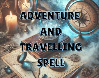 Sort d'aventure et de voyage extrême et puissant - Déverrouillez de nouveaux horizons, rituel d'aventure personnalisé - Ouvrez les portes à l'exploration, la magie du voyage