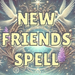 New Friends Spell – Attract Genuine Friendships & Social Connections, attract real friendships, manifest friendship magic, social circle