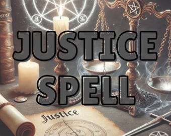 May include: A vintage-style image with a scale of justice, candles, and a scroll. The text "JUSTICE SPELL" is superimposed on the image.