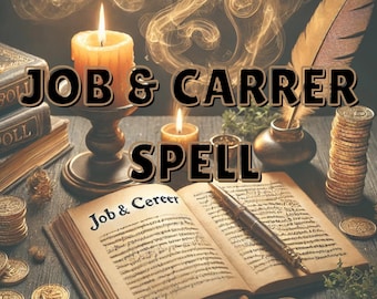 May include: A vintage book open to a page with the text "Job & Career" on it.  There are two lit candles, a quill pen, and stacks of gold coins on a wooden table. The text "JOB & CAREER SPELL" is superimposed on the image.