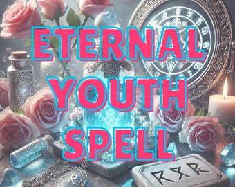 Sort de jeunesse éternelle : restez jeune et radieux pour toujours, attirez l'énergie de la jeunesse, améliorez votre beauté et votre vitalité, magie énergisante