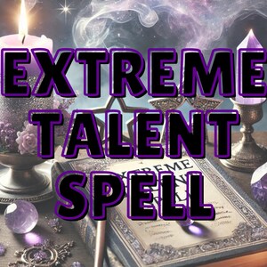 May include: A purple and black text overlay on a dark background reads "EXTREME TALENT SPELL". The image features candles, crystals, and a book with the word "EXTREME" visible on the cover.
