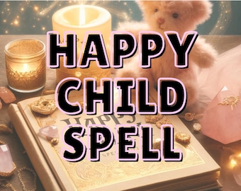 Sort pour enfant heureux : apporte joie, positivité et bien-être émotionnel, rituel énergétique édifiant, sort de bonheur personnalisé, stimule l'esprit d'un enfant
