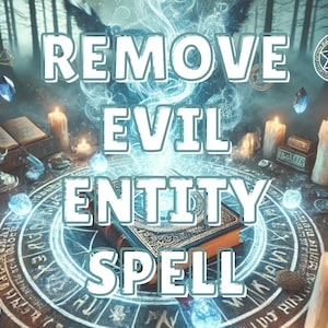 May include: A blue and white magic circle with runes and symbols, surrounded by candles and crystals. The text "REMOVE EVIL ENTITY SPELL" is written in white letters on a blue background.