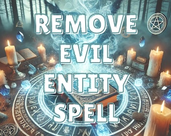 May include: A blue and white magic circle with runes and symbols, surrounded by candles and crystals. The text "REMOVE EVIL ENTITY SPELL" is written in white letters on a blue background.