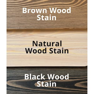 May include: Three wood samples showing different wood stain colors: brown wood stain, natural wood stain, and black wood stain.