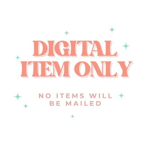 May include: Digital download only. Pink text on a white background reads "DIGITAL ITEM ONLY" with the words "NO ITEMS WILL BE MAILED" below.
