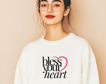 Bless Your Heart Unisex Sweatshirt - Southern Saying Shirt, Heart Shirt, Funny Sarcastic Shirt, Best Selling Item, Gift for Her