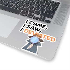 Sono venuto, ho visto, ho deviato / Adesivo divertente per appassionati di QA e farmaceutica, per laptop, notebook o uso in laboratorio, umorismo sulla garanzia della qualità