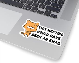 "Lustiger Arbeitsaufkleber - "Dieses Meeting könnte eine Email gewesen sein" - Büro Humor, Laptop Aufkleber, Wasserflasche Aufkleber, Arbeit von zu Hause Geschenk."