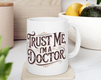 Geloof me, ik ben een dokter mok | Keramische koffiekop
