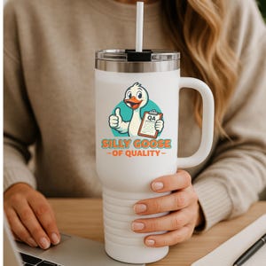 Silly Goose of Quality Tumbler - QA Manager Gift, Funny Audit Quote, Quality Assurance Stainless Travel Cup
