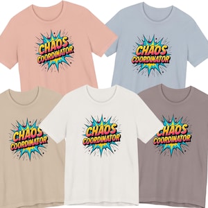 May include: A collection of five t-shirts in various colors: light pink, light blue, white, tan, and gray. Each shirt features the text "CHAOS COORDINATOR" in a comic book style design with yellow, blue, and black accents.