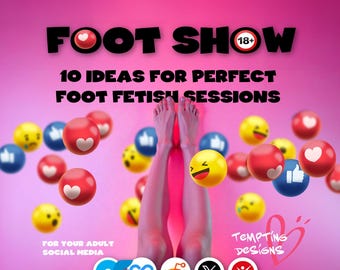 Foot Show: 10 OnlyFans Feet Content Ideas | Foot Fetish, Findom, Femdom, Roleplay Scripts, PPV Captions & Message Templates