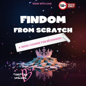 May include: A digital graphic with the text "FINDOM FROM SCRATCH" and "4-WEEK COURSE FOR BEGINNERS." The image includes a crown, stacks of money, and the words "MADE WITH LOVE" and "TEMPTING DESIGNS."