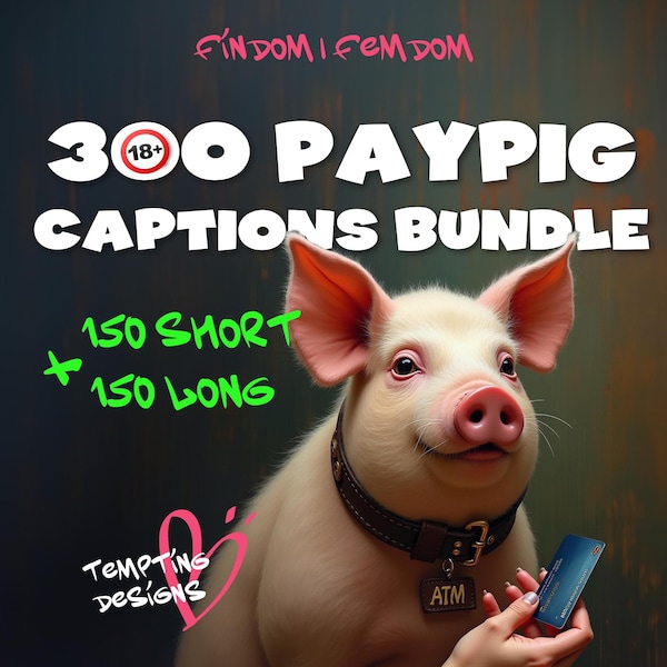 Paquete de 300 subtítulos de Paypig: frases cortas y largas, únicas y de dominación financiera para dominadoras de Findom y Femdom. Herramienta para crear contenido de OnlyFans.