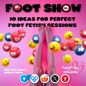 Foot Show: 10 OnlyFans Feet Content Ideas | Foot Fetish, Findom, Femdom, Roleplay Scripts, PPV Captions & Message Templates