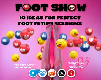 Foot Show: 10 OnlyFans Feet Content Ideas | Foot Fetish, Findom, Femdom, Roleplay Scripts, PPV Captions & Message Templates