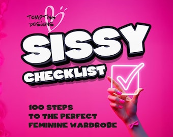 Sissy Checklist | Sissy Guide, Sissification Training, Sissygasm, Findom & Femdom, Domination and Feminization Humiliation Ideas