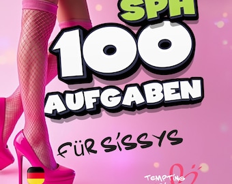 100 SPH-Aufgaben für Sissies | Leitfaden für Sissies, Sissy-Training, Sissygasm, Findom & Femdom-Ideen, Feminisierung und Demütigungs-Ideen