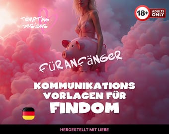 Findom Kommunikationsvorlagen für Anfänger | Direktnachrichten | Der komplette Leitfaden für Adult Work, Findom, Femdom Domination (E-Book)