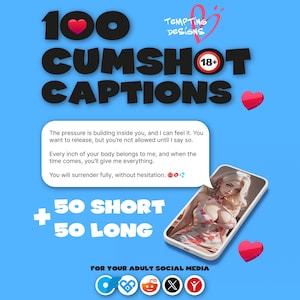 May include: A digital graphic on a blue background featuring the text 100 CUMSHOT CAPTIONS, an 18+ symbol, and a speech bubble containing adult-themed text. A smartphone displays an illustration of a blonde person in a floral dress, with social media icons.