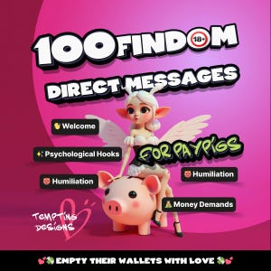 May include: A digital graphic featuring a white-haired fairy character sitting on a pink pig. Text includes 100 FINDOM DIRECT MESSAGES FOR PAYPIGS, Welcome, Psychological Hooks, Humiliation, Money Demands, Tempting Designs, and EMPTY THEIR WALLETS WITH LOVE.