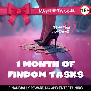May include: A pink background with a red bow and the text "MADE WITH LOVE" and "18+ ADULTS ONLY". The text "TEMPTING DESIGNS" is also visible. The image features a pair of high heels on a pile of money with the text "1 MONTH OF FINDOM TASKS" and "FINANCIALLY REWARDING AND ENTERTAINING".