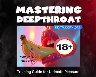 Deepthroat Training Guide – Mastering Deep Throat Skills, Oral Pleasure Technique, Step-by-Step Deepthroat Practice, Adult Bedroom Guide PDF