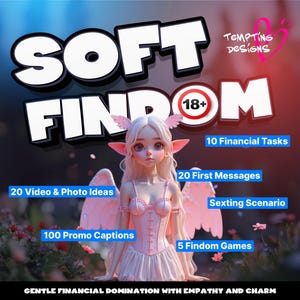 Soft Findom Pack | Findom Ideas, Captions, Femdom PPV, First Messages, Financial Tasks & Games | Sexting Script for OnlyFans, adult creator